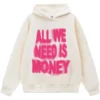 All We Need Is Money Cream Hoodie