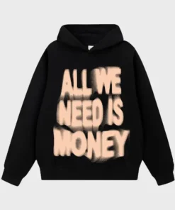 All We Need Is Money Hoodie