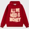 All We Need Is Money Red Hoodie