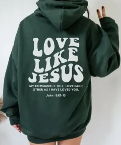 Love Like Jesus Green Hoodie