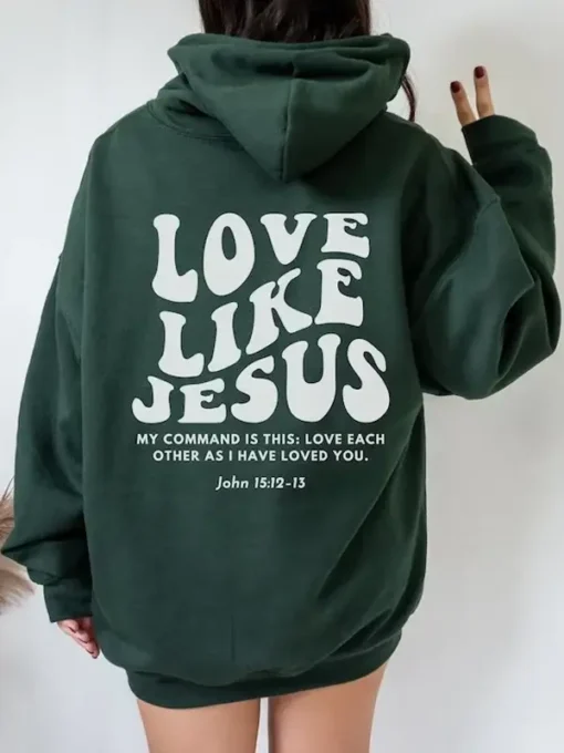 Love Like Jesus Green Hoodie