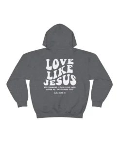 Love Like Jesus Grey Hoodie