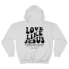 Love Like Jesus White Hoodie