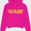 Let Me Keep You Warm Hoodie