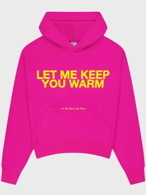 Let Me Keep You Warm Hoodie