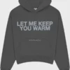 Let Me Keep You Warm Hoodie Grey