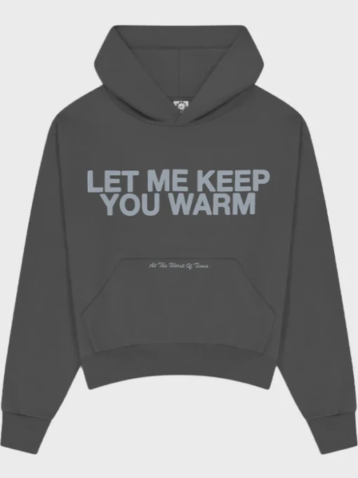 Let Me Keep You Warm Hoodie Grey