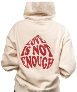 Love Is Not Enough Heart Hoodie