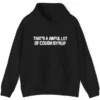 Awful Lot Of Cough Syrup Hoodie