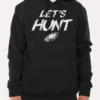 Philadelphia Eagles Let’s Hunt Hoodie