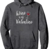 Wine Is My Valentine Grey Hoodie