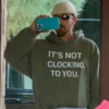 Its Not Clocking To You Justin Bieber Green Hoodie